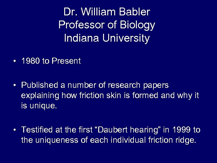 Dr. William Babler Professor of Biology Indiana University • 1980 to Present • Published