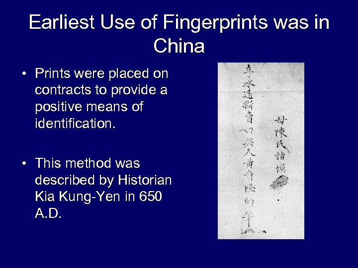 Earliest Use of Fingerprints was in China • Prints were placed on contracts to