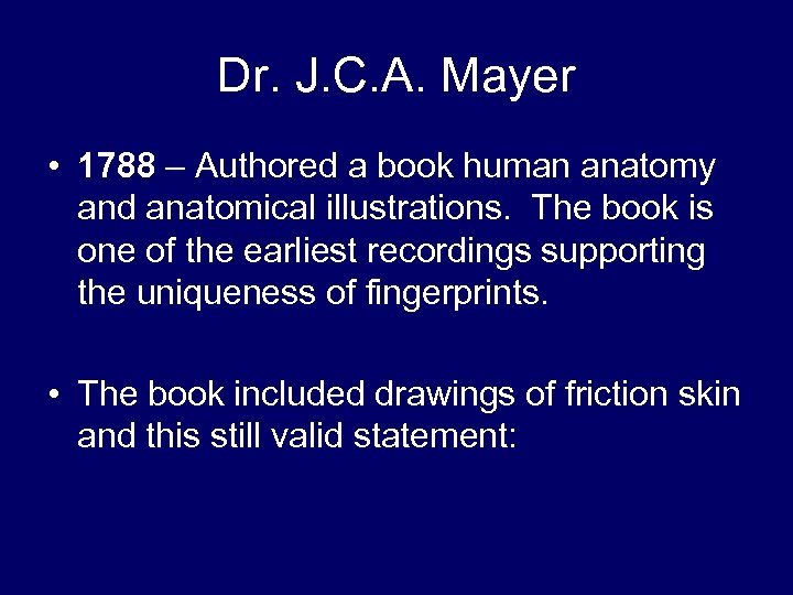 Dr. J. C. A. Mayer • 1788 – Authored a book human anatomy and