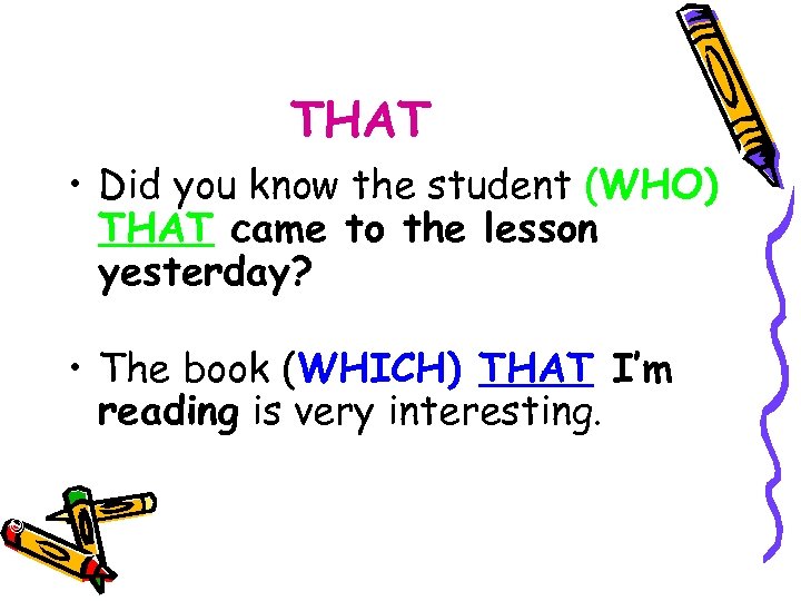 © Capital Community College THAT • Did you know the student (WHO) THAT came