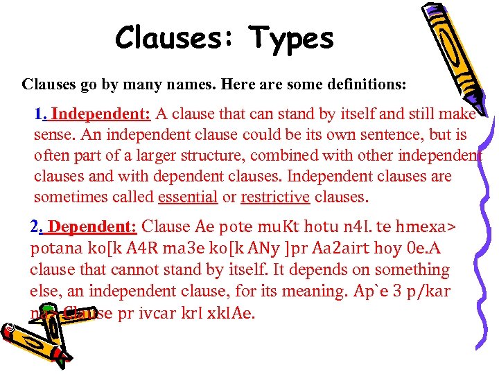 Clauses: Types © Capital Community College Clauses go by many names. Here are some