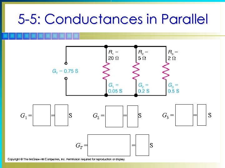 5 -5: Conductances in Parallel G 1 = 1 20 W = 0. 05