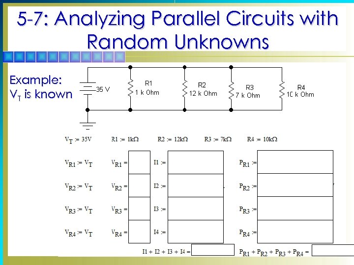 5 -7: Analyzing Parallel Circuits with Random Unknowns Example: VT is known 