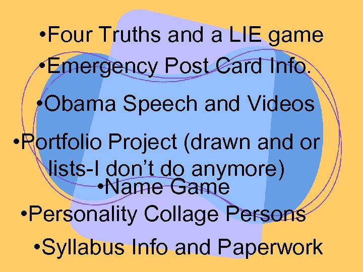  • Four Truths and a LIE game • Emergency Post Card Info. •