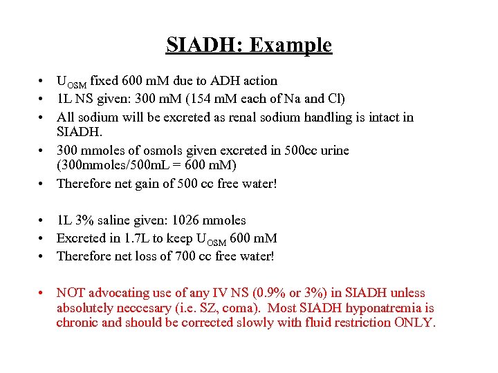 SIADH: Example • UOSM fixed 600 m. M due to ADH action • 1