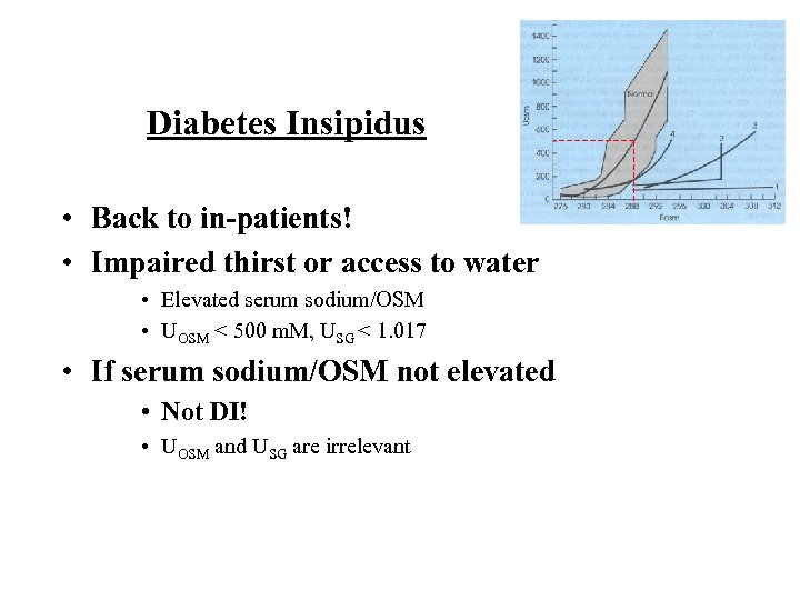 Diabetes Insipidus • Back to in-patients! • Impaired thirst or access to water •