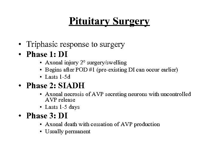 Pituitary Surgery • Triphasic response to surgery • Phase 1: DI • Axonal injury
