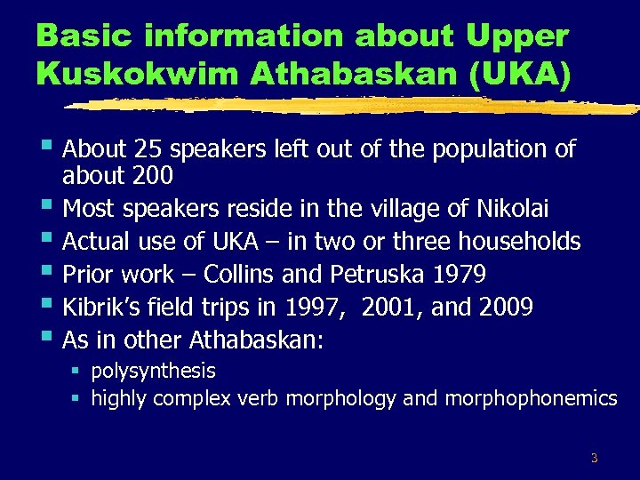 Basic information about Upper Kuskokwim Athabaskan (UKA) § About 25 speakers left out of
