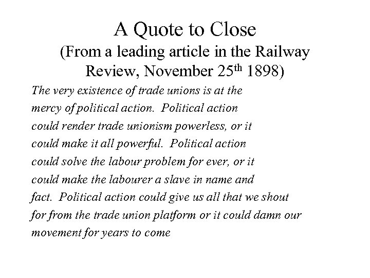 A Quote to Close (From a leading article in the Railway Review, November 25