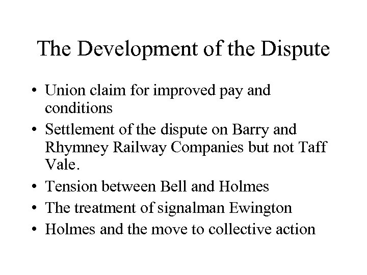 The Development of the Dispute • Union claim for improved pay and conditions •