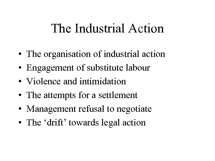 The Industrial Action • • • The organisation of industrial action Engagement of substitute