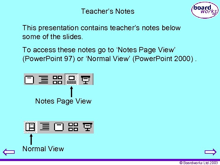 Teacher’s Notes This presentation contains teacher’s notes below some of the slides. To access