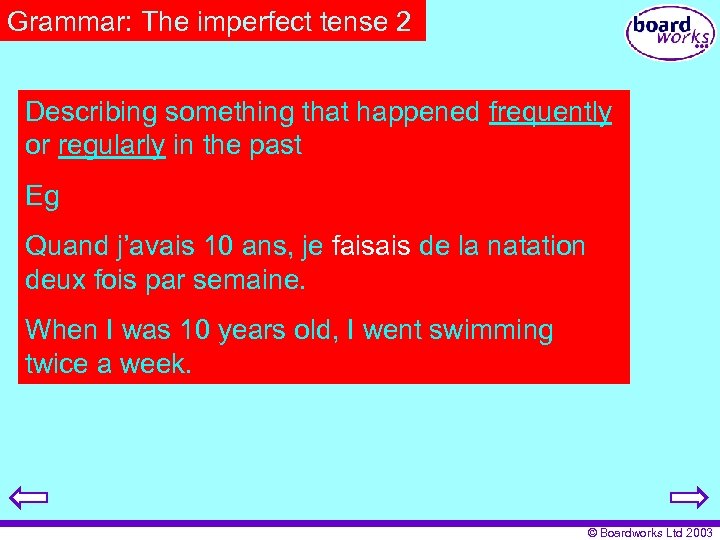 Grammar: The imperfect tense 2 Describing something that happened frequently or regularly in the