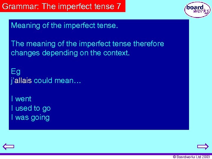 Grammar: The imperfect tense 7 Meaning of the imperfect tense. The meaning of the