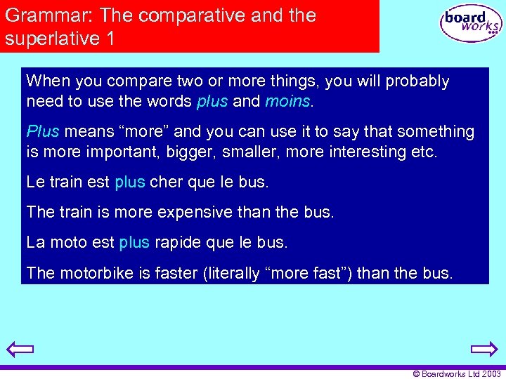 Grammar: The comparative and the superlative 1 When you compare two or more things,