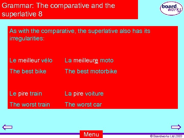 Grammar: The comparative and the superlative 8 As with the comparative, the superlative also