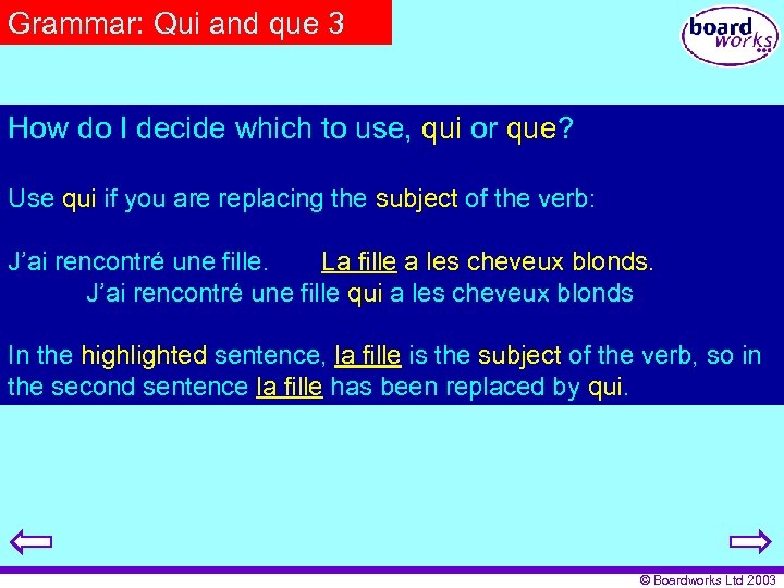 Grammar: Qui and que 3 How do I decide which to use, qui or