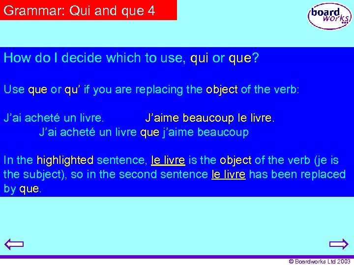 Grammar: Qui and que 4 How do I decide which to use, qui or