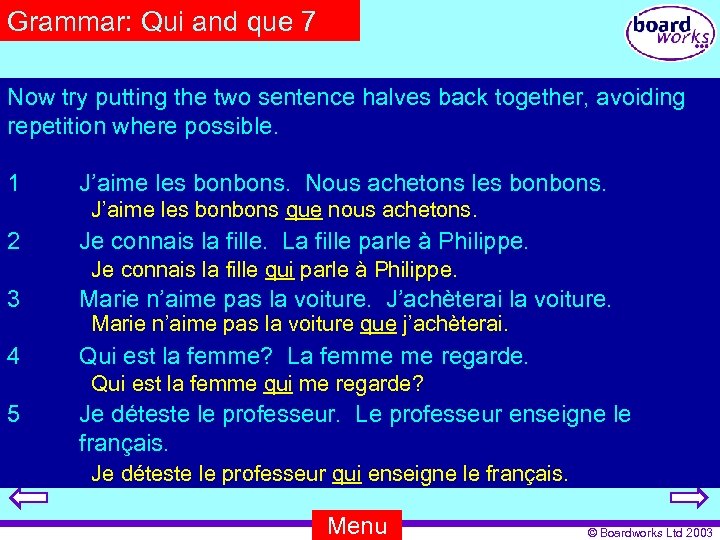 Grammar: Qui and que 7 Now try putting the two sentence halves back together,