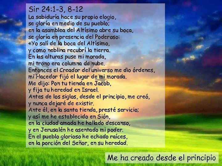 Sir 24: 1 -3, 8 -12 La sabiduría hace su propio elogio, se gloría