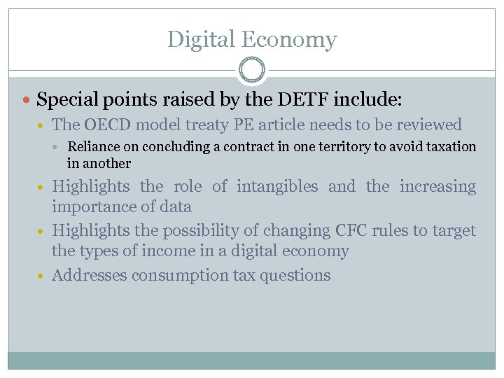 Digital Economy Special points raised by the DETF include: The OECD model treaty PE