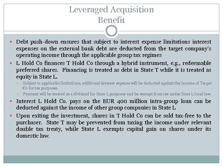 Leveraged Acquisition Benefit Debt push-down ensures that subject to interest expense limitations interest expenses