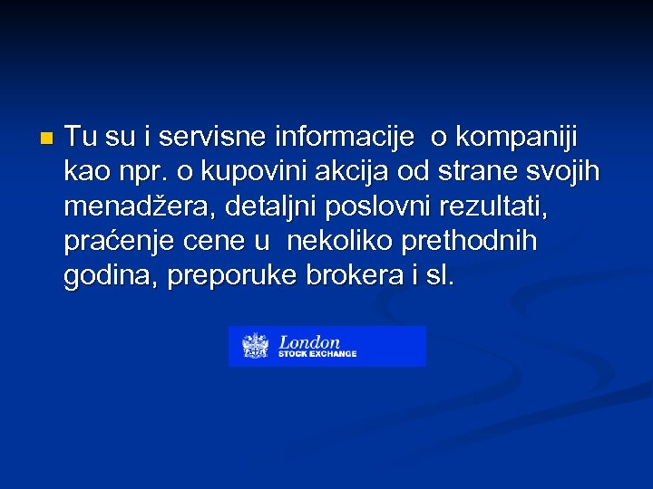 n Tu su i servisne informacije o kompaniji kao npr. o kupovini akcija od