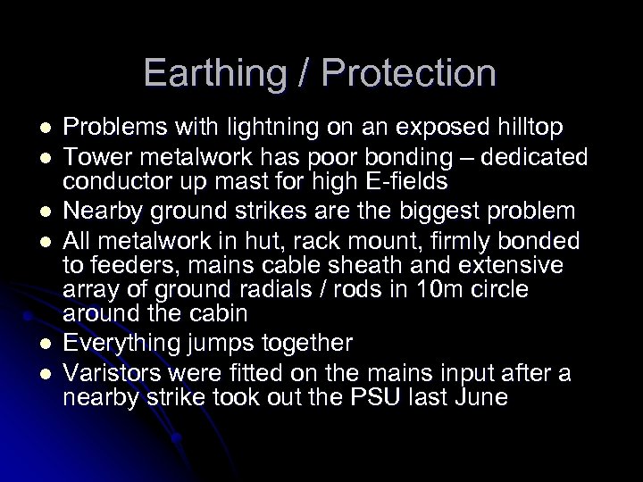 Earthing / Protection l l l Problems with lightning on an exposed hilltop Tower