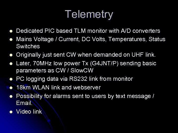 Telemetry l l l l Dedicated PIC based TLM monitor with A/D converters Mains