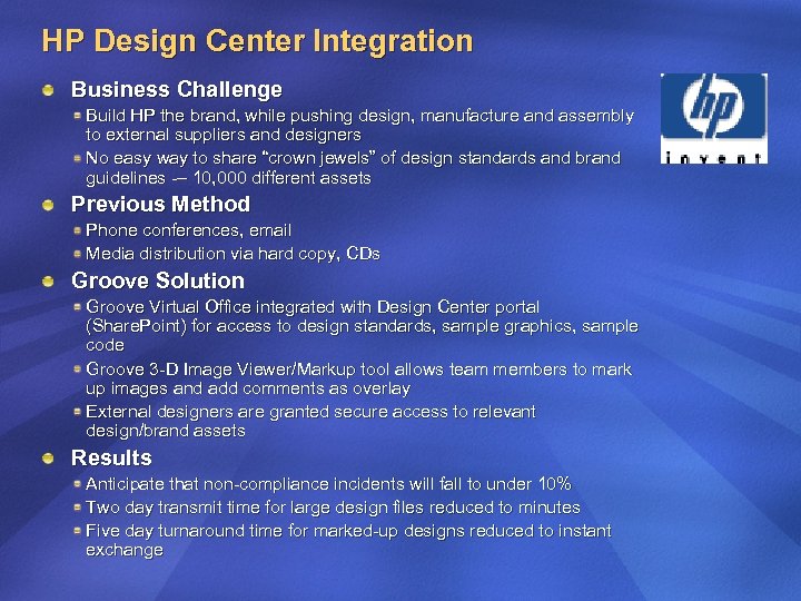 HP Design Center Integration Business Challenge Build HP the brand, while pushing design, manufacture