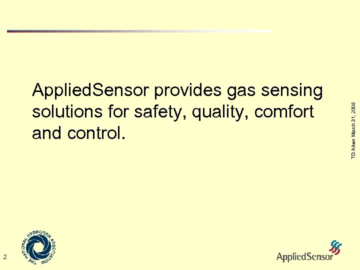 2 TD Aiken March 31, 2008 Applied. Sensor provides gas sensing solutions for safety,