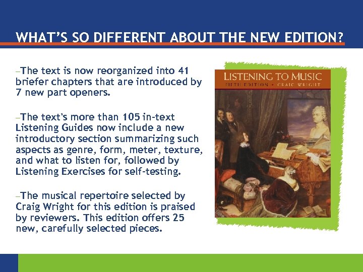WHAT’S SO DIFFERENT ABOUT THE NEW EDITION? –The text is now reorganized into 41