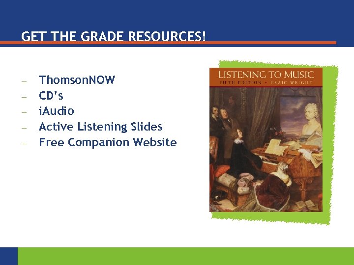 GET THE GRADE RESOURCES! — — — Thomson. NOW CD’s i. Audio Active Listening
