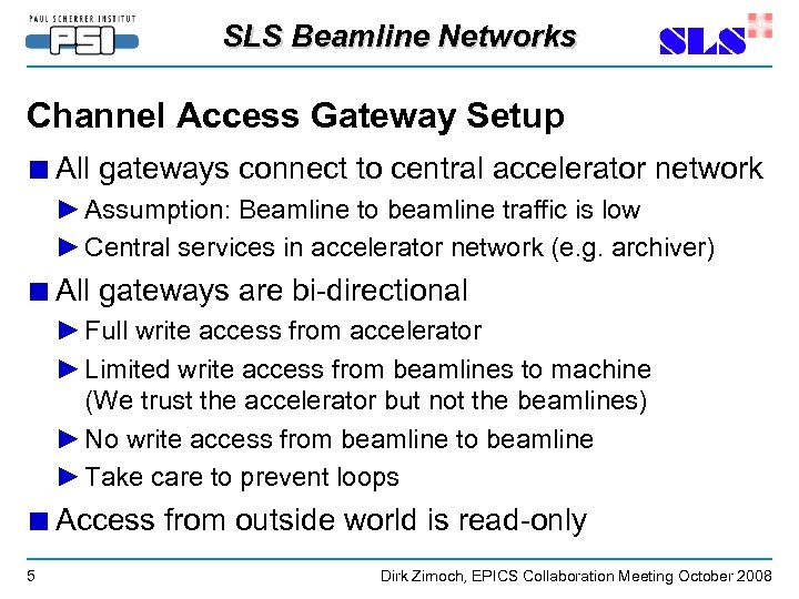 SLS Beamline Networks Channel Access Gateway Setup ■ All gateways connect to central accelerator