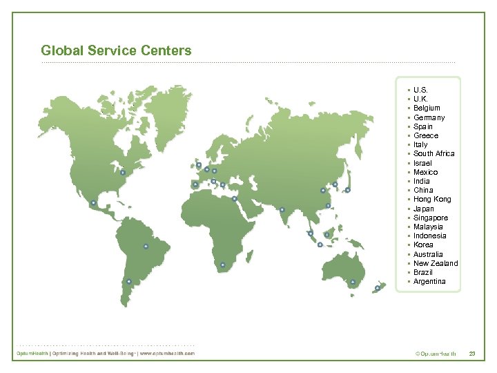 Global Service Centers § § § § § § U. S. U. K. Belgium
