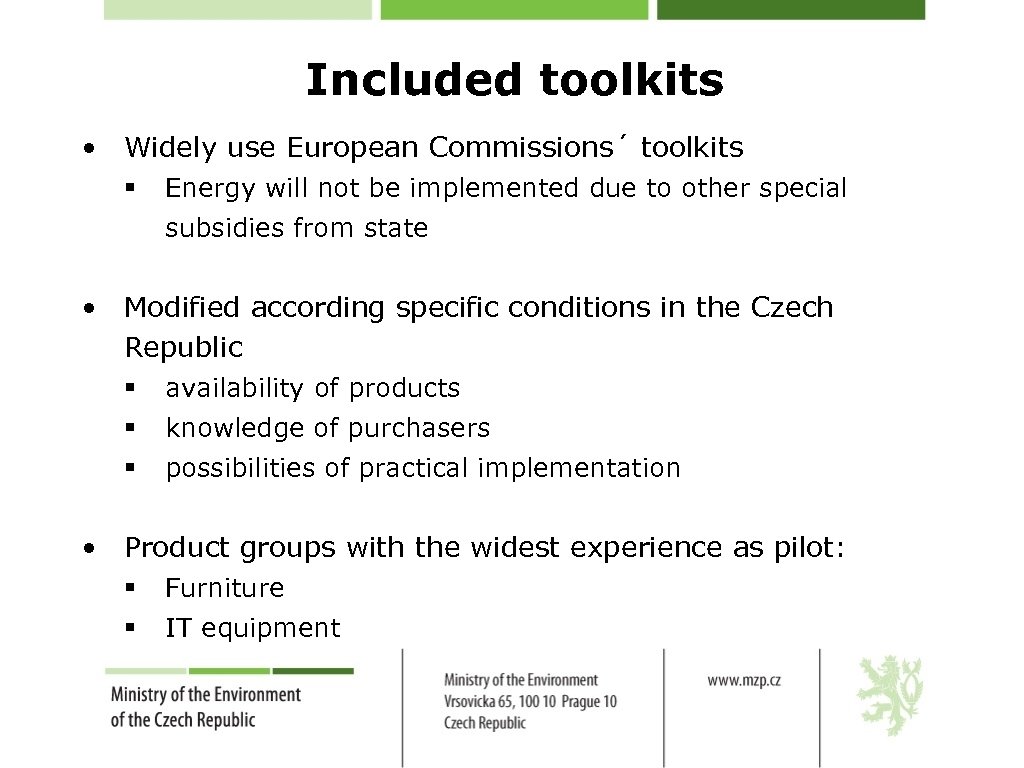 Included toolkits • Widely use European Commissions´ toolkits § Energy will not be implemented