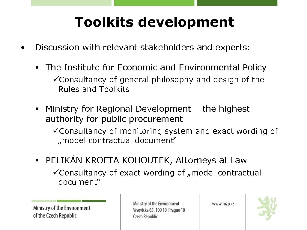 Toolkits development • Discussion with relevant stakeholders and experts: § The Institute for Economic