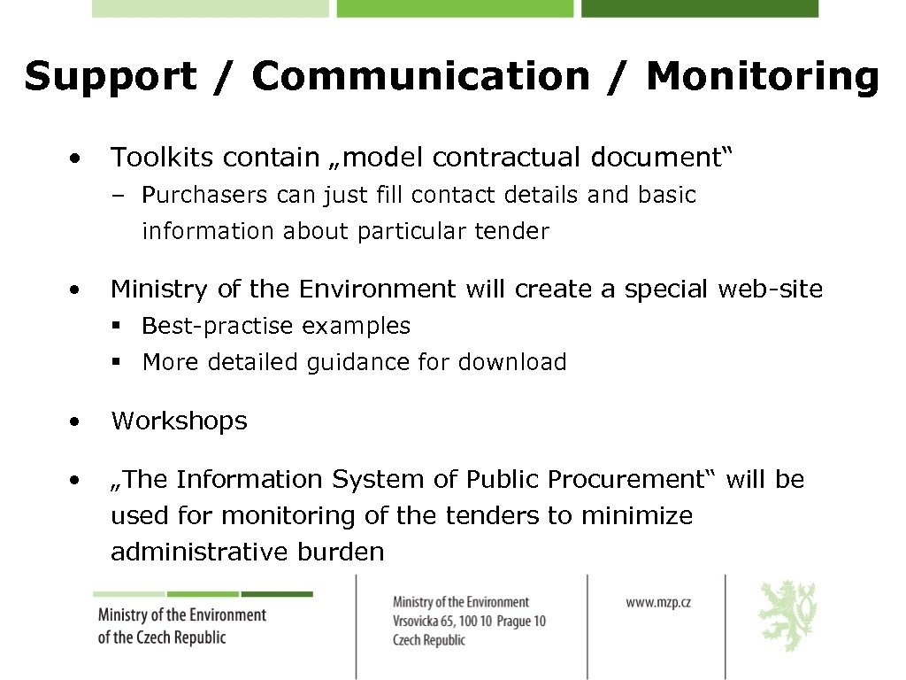 Support / Communication / Monitoring • Toolkits contain „model contractual document“ – Purchasers can