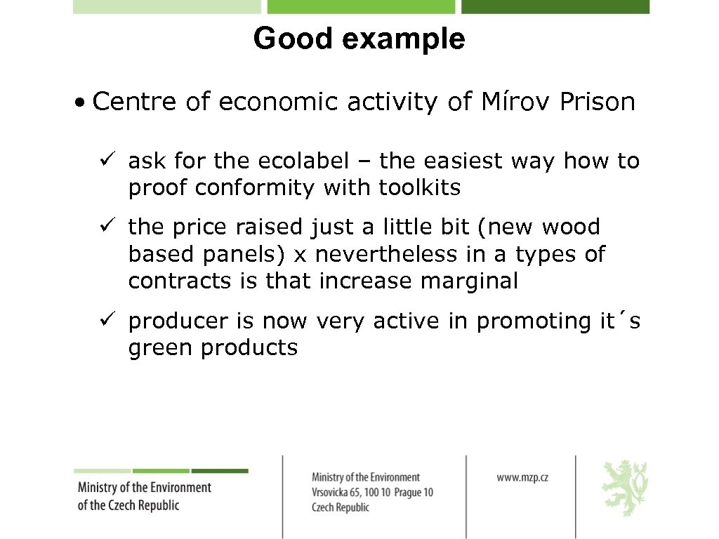 Good example • Centre of economic activity of Mírov Prison ü ask for the