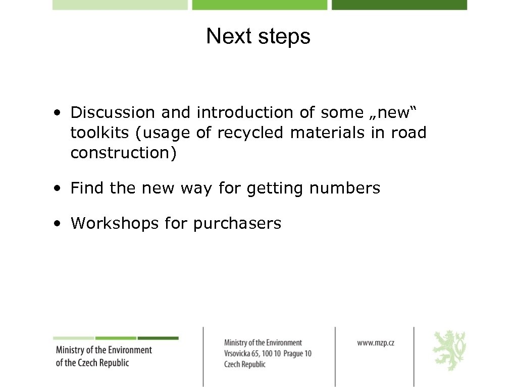 Next steps • Discussion and introduction of some „new“ toolkits (usage of recycled materials