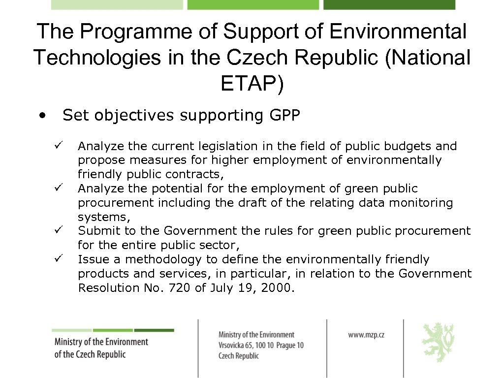 The Programme of Support of Environmental Technologies in the Czech Republic (National ETAP) •