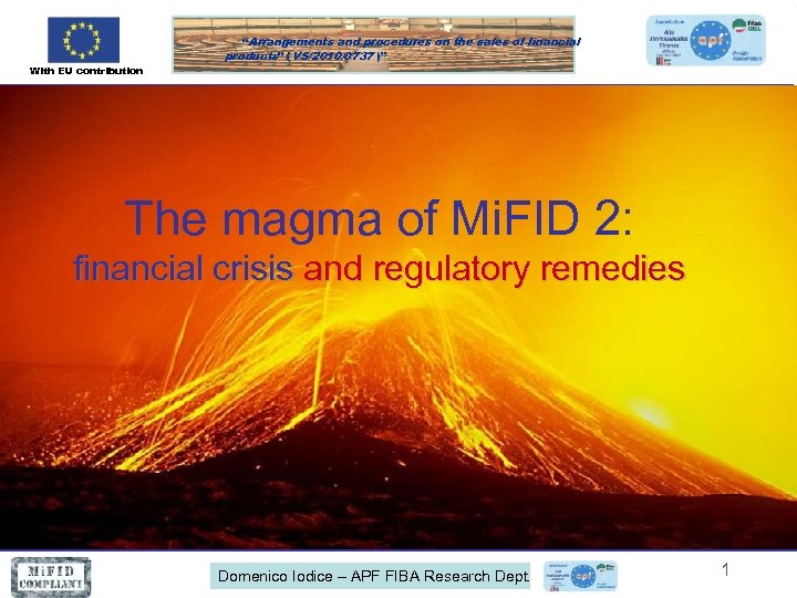 With EU contribution “Arrangements and procedures on the sales of financial products” (VS/2010/0737 )”