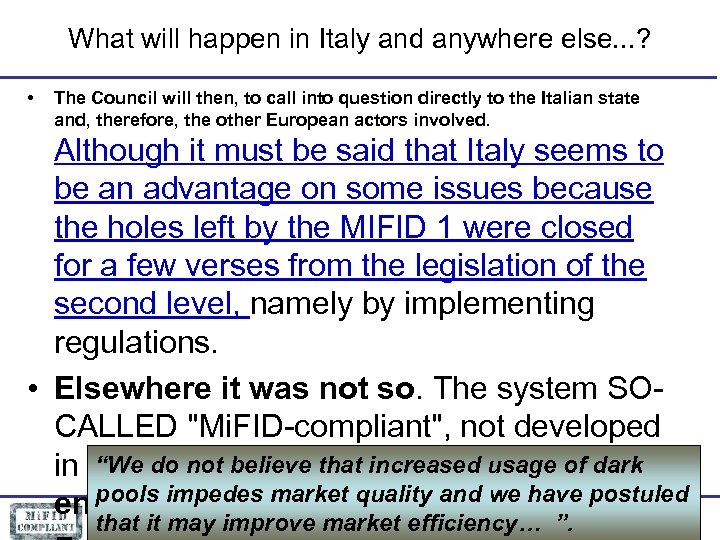  What will happen in Italy and anywhere else. . . ? • The