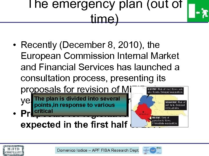 The emergency plan (out of time) • Recently (December 8, 2010), the European Commission