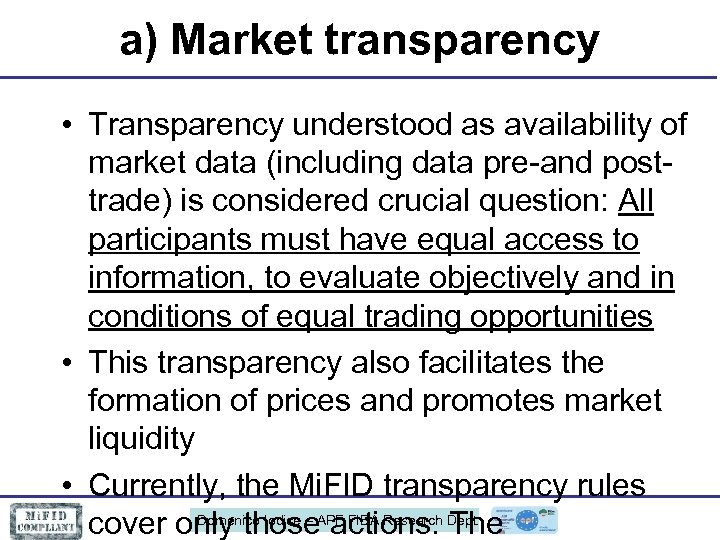 a) Market transparency • Transparency understood as availability of market data (including data pre-and