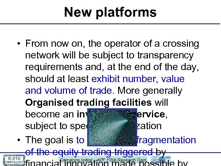 New platforms • From now on, the operator of a crossing network will be