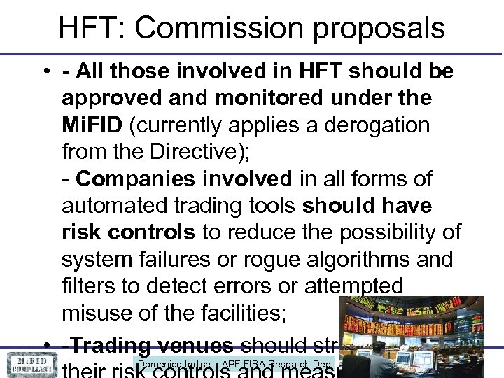 HFT: Commission proposals • - All those involved in HFT should be approved and
