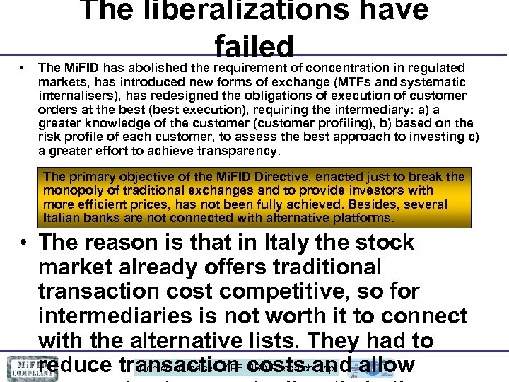  • The liberalizations have failedof concentration in regulated The Mi. FID has abolished