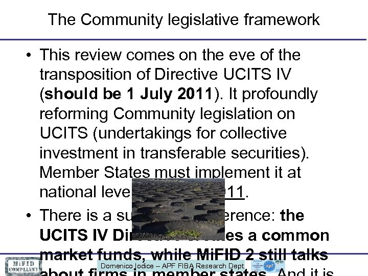 The Community legislative framework • This review comes on the eve of the transposition