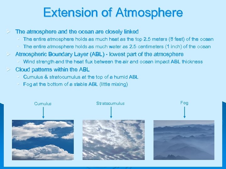 Extension of Atmosphere Ø The atmosphere and the ocean are closely linked • The